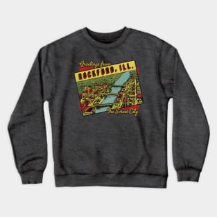 Greetings From Rockford Illinois the Screw City Crewneck Sweatshirt